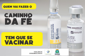 ATENÇÃO: PEREGRINOS DO CAMINHO DA FÉ PRECISAM SE VACINAR CONTRA A FEBRE AMARELA