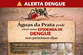 ATENÇÃO: ÁGUAS DA PRATA PODE VIVER EPIDEMIA DE DENGUE EM BREVE